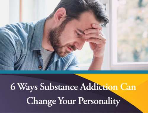 6 Ways Substance Addiction Can Change Your Personality
