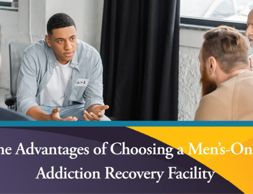 The Advantages of Choosing a Men’s-Only Addiction Recovery Facility